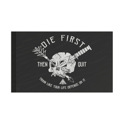 Die first then quit  Flag