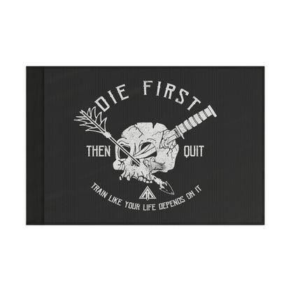 Die first then quit  Flag