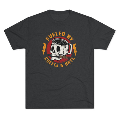 Fueled by Coffee and Hate tee